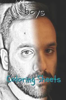 Boy Coloring Sheets: 30 boy drawings,coloring sheets adults relaxation, coloring book for kids, for girls, volume 7