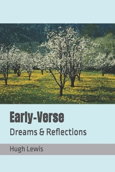 Early-Verse: Dreams & Reflections (Versography)