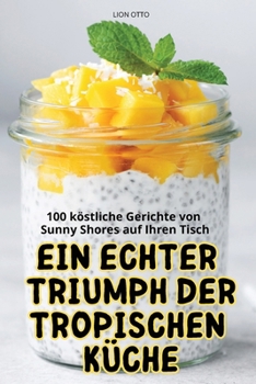 Paperback Ein Echter Triumph Der Tropischen Küche [German] Book