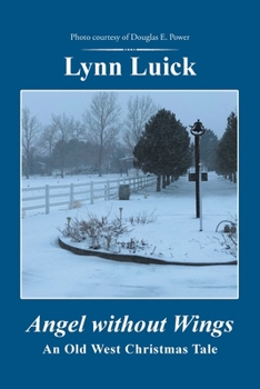 Paperback Angel Without Wings: An Old West Christmas Tale Book