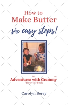 Paperback Adventures with Grammy: How to Make Butter Book