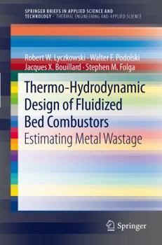 Paperback Thermo-Hydrodynamic Design of Fluidized Bed Combustors: Estimating Metal Wastage Book