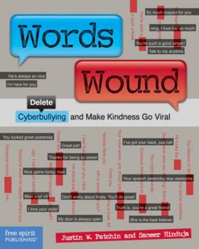 Paperback Words Wound: Delete Cyberbullying and Make Kindness Go Viral Book