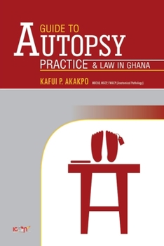 Paperback A Guide to Autopsy Pratice and Law in Ghana: Revised Edition Book