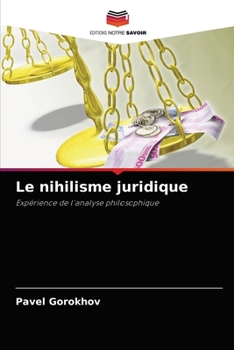 Paperback Le nihilisme juridique [French] Book