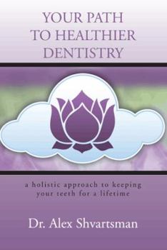Your Path to Healthier Dentistry: A Holistic Approach to Keeping Your Teeth for a Lifetime