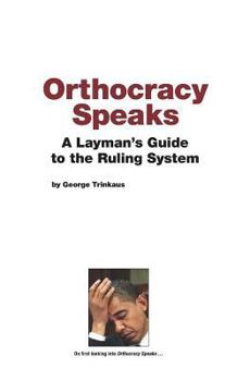 Paperback Orthocracy Speaks: A Layman's Guide to the Ruling System Book