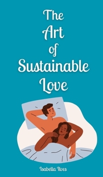 The Art of Sustainable Love