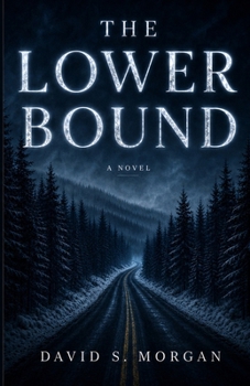 The Lower Bound: A Novel