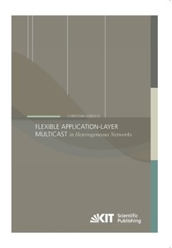 Paperback Flexible Application-Layer Multicast in Heterogeneous Networks Book