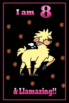 I am 8 & llamazing: 8 Years Old llamazing Journal Notebook for Kids, Birthday llamazing Journal for Girls / 8 Year Old Birthday Gift for Girls!/birthday gift journal 6x9  pages 110