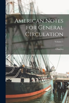 Paperback American Notes for General Circulation; Volume 1 Book