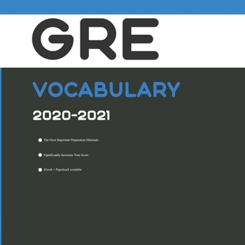 Paperback GRE Test Vocabulary 2020-2021: Words That Will Help You Complete Writing/Essay Part of GRE Test Book