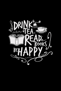 Paperback Drink tea read books be happy: 6x9 TEA - blank with numbers paper - notebook - notes Book