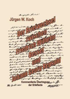 Paperback Briefwechsel Friedrich Wilhelm Bessel mit Johann Georg Repsold [German] Book
