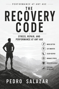 Paperback The Recovery Code: Stress, Repair, and Performance at Any Age Book