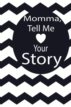 momma, tell me your story: A guided journal to tell me your memories,keepsake questions.This is a great gift to mom,grandma,nana,aunt and auntie from ... to share their early life on like Birthday
