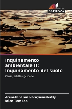 Inquinamento ambientale II: Inquinamento del suolo: Cause, effetti e gestione