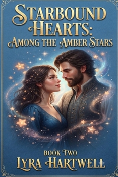 Paperback Starbound Hearts: Among the Amber Stars: Book 2 Book