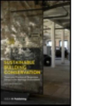 Sustainable Building Conservation: Theory and Practice of Responsive Design in the Heritage Environment