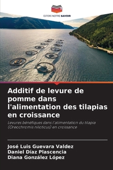 Paperback Additif de levure de pomme dans l'alimentation des tilapias en croissance [French] Book