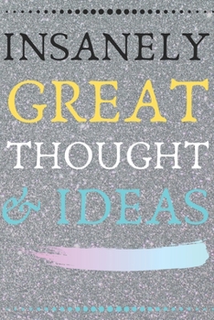 Paperback INSANELY GREAT THOUGHTS & IDEAS With Concrete Background Color: Perfect Gag Gift (100 Pages, Blank Notebook, 6 x 9) (Cool Notebooks) Paperback Book