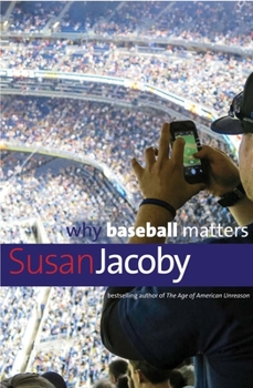 Why Baseball Matters - Book  of the Why X Matters Series
