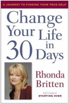 Hardcover Change Your Life In 30 Days: A Journey to Finding Your True Self Book