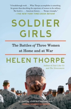 Paperback Soldier Girls: The Battles of Three Women at Home and at War Book