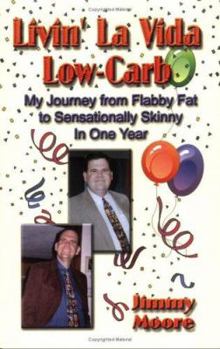 Paperback Livin' La Vida Low-Carb: My Journey from Flabby Fat to Sensationally Skinny in One Year Book