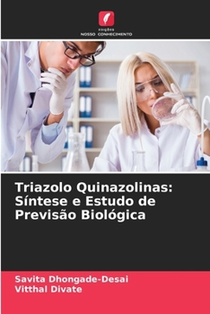 Paperback Triazolo Quinazolinas: Síntese e Estudo de Previsão Biológica [Portuguese] Book