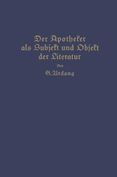 Paperback Der Apotheker ALS Subjekt Und Objekt Der Literatur [German] Book