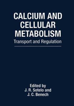 Paperback Calcium and Cellular Metabolism: Transport and Regulation Book