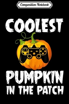 Paperback Composition Notebook: Coolest Pumpkin In Patch Video Gamer Halloween Costume Journal/Notebook Blank Lined Ruled 6x9 100 Pages Book