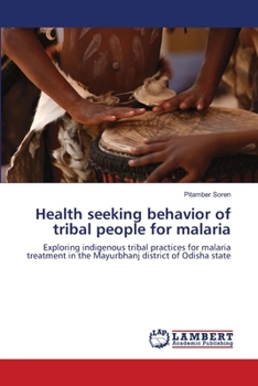 Paperback Health seeking behavior of tribal people for malaria Book
