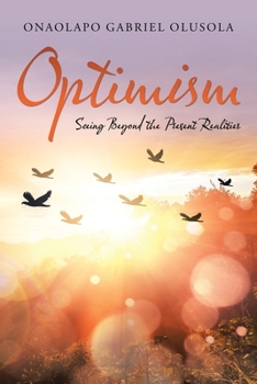 Paperback Optimism: Seeing Beyond the Present Realities Book