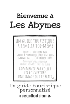 Paperback Bienvenue à Les Abymes: Un guide touristique personnalisé [French] Book