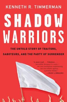 Paperback Shadow Warriors: The Untold Story of Traitors, Saboteurs, and the Party of Surrender Book