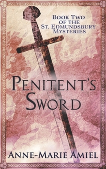 Penitent's Sword : Book Two of the St. Edmundsbury Mysteries - Book #2 of the St. Edmundsbury Mysteries