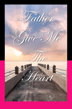 Paperback Father, Give Me The Heart Book