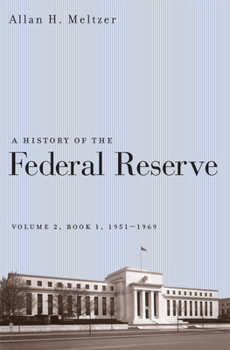Hardcover A History of the Federal Reserve, Volume 2, Book 1, 1951-1969 Book