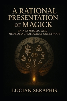 Paperback A Rational Presentation of Maqick in a Symbolic, and Psychological Construct Book