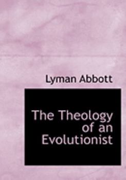 Paperback The Theology of an Evolutionist [Large Print] Book