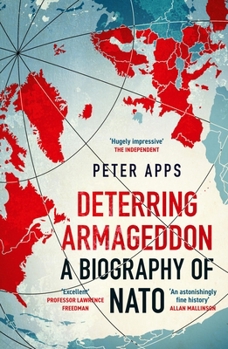 Paperback Deterring Armageddon: A Biography of NATO Book