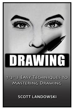 Paperback Drawing: 1-2-3 Easy Techniques to Mastering Drawing Book