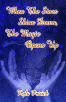 Paperback When the Stars Shine Down, the Magic Opens Up Book