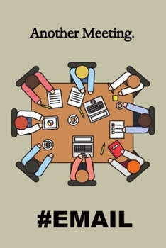 Another Meeting. #Email : Lined Notebook