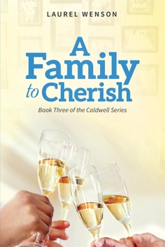 A Family to Cherish: Book 3 of the Caldwell Series - Book #3 of the Caldwell Series