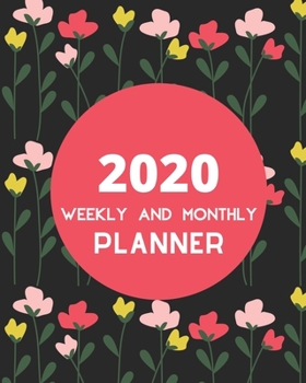 2020 Weekly and Monthly Planner: Cute Gift for Women, 2020 planner weekly Floral Cover-120 Pages(8x10) Matte Cover Finish
