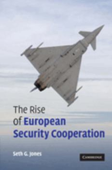 Hardcover The Rise of European Security Cooperation Book